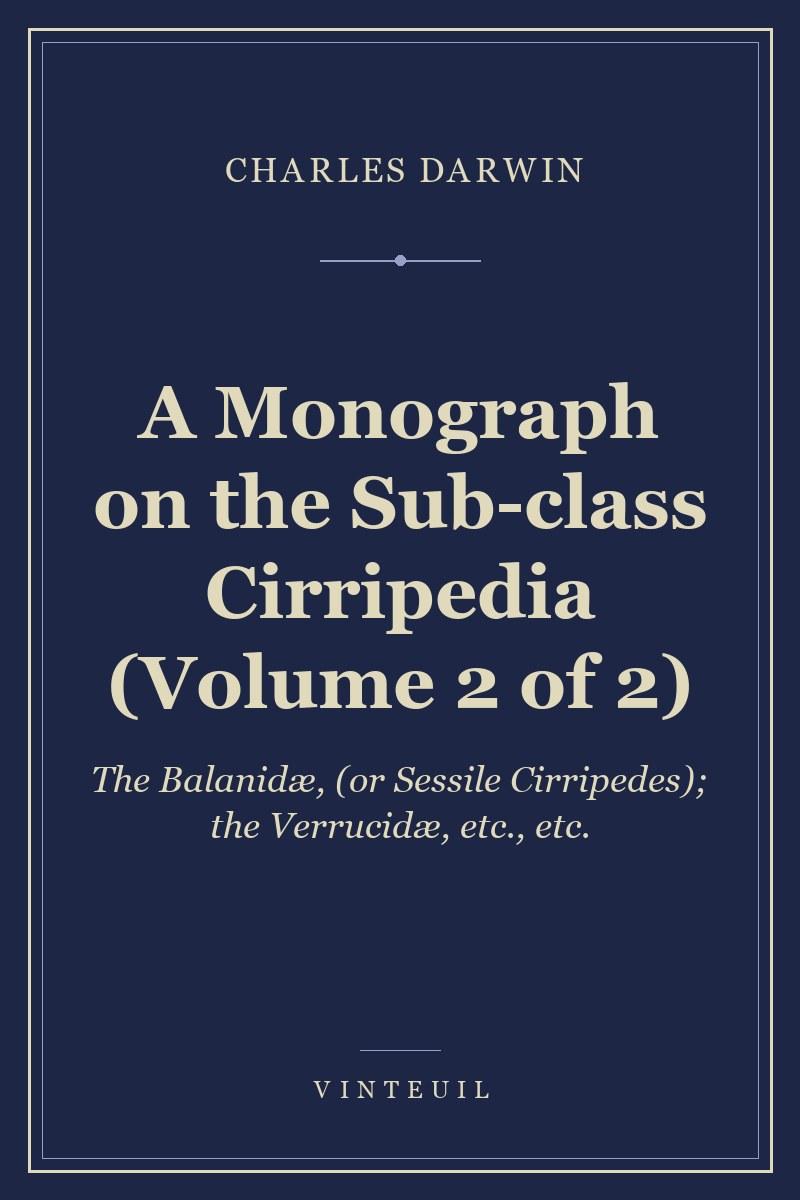 A Monograph on the Sub-class Cirripedia (Volume 2 of 2)