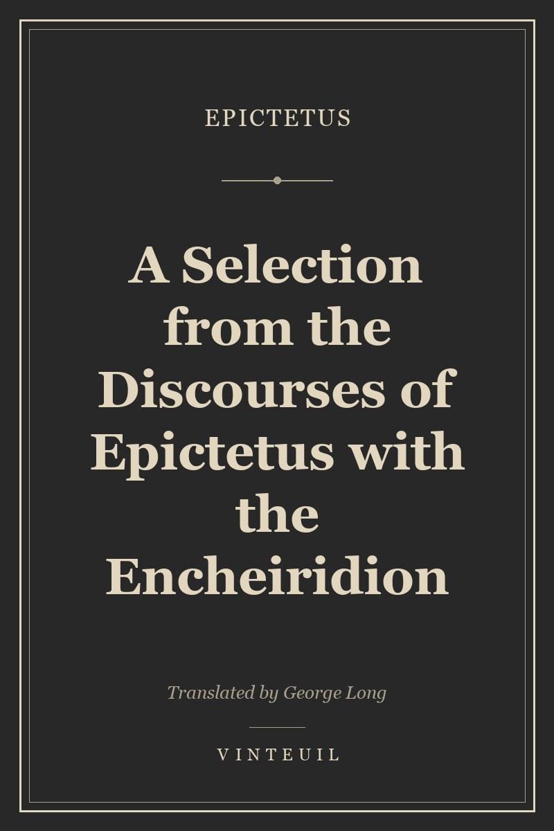 A Selection from the Discourses of Epictetus with the Encheiridion cover