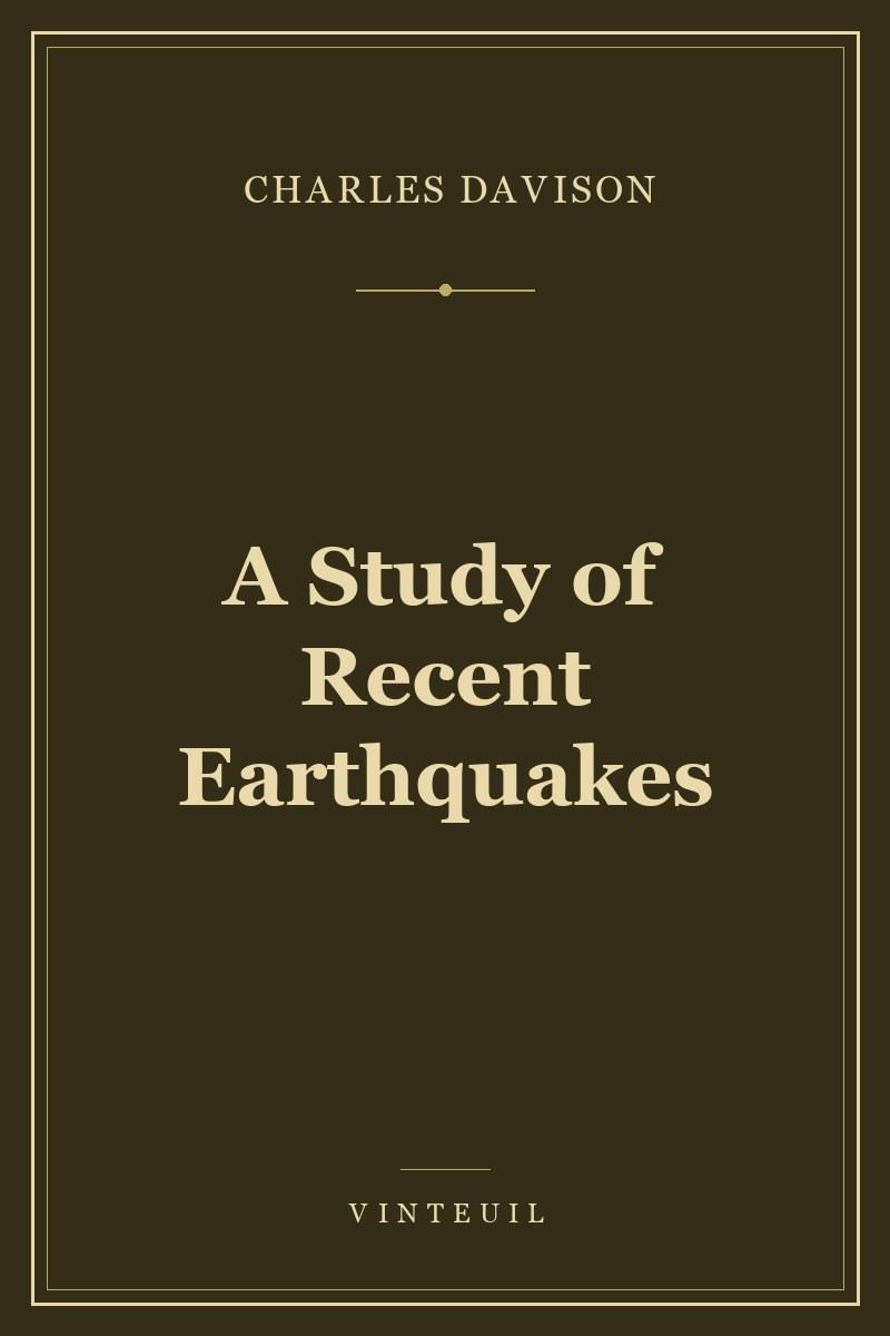 A Study of Recent Earthquakes