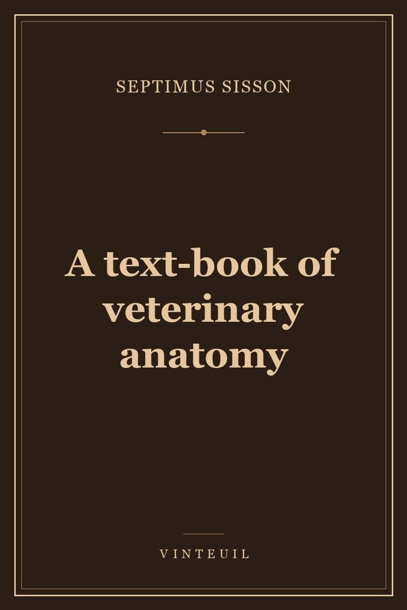 A text-book of veterinary anatomy cover