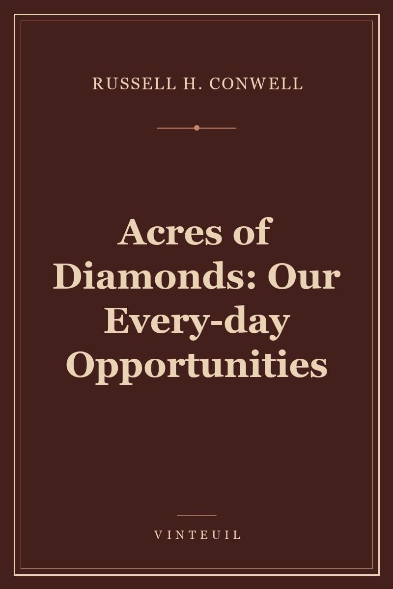 Acres of Diamonds: Our Every-day Opportunities cover