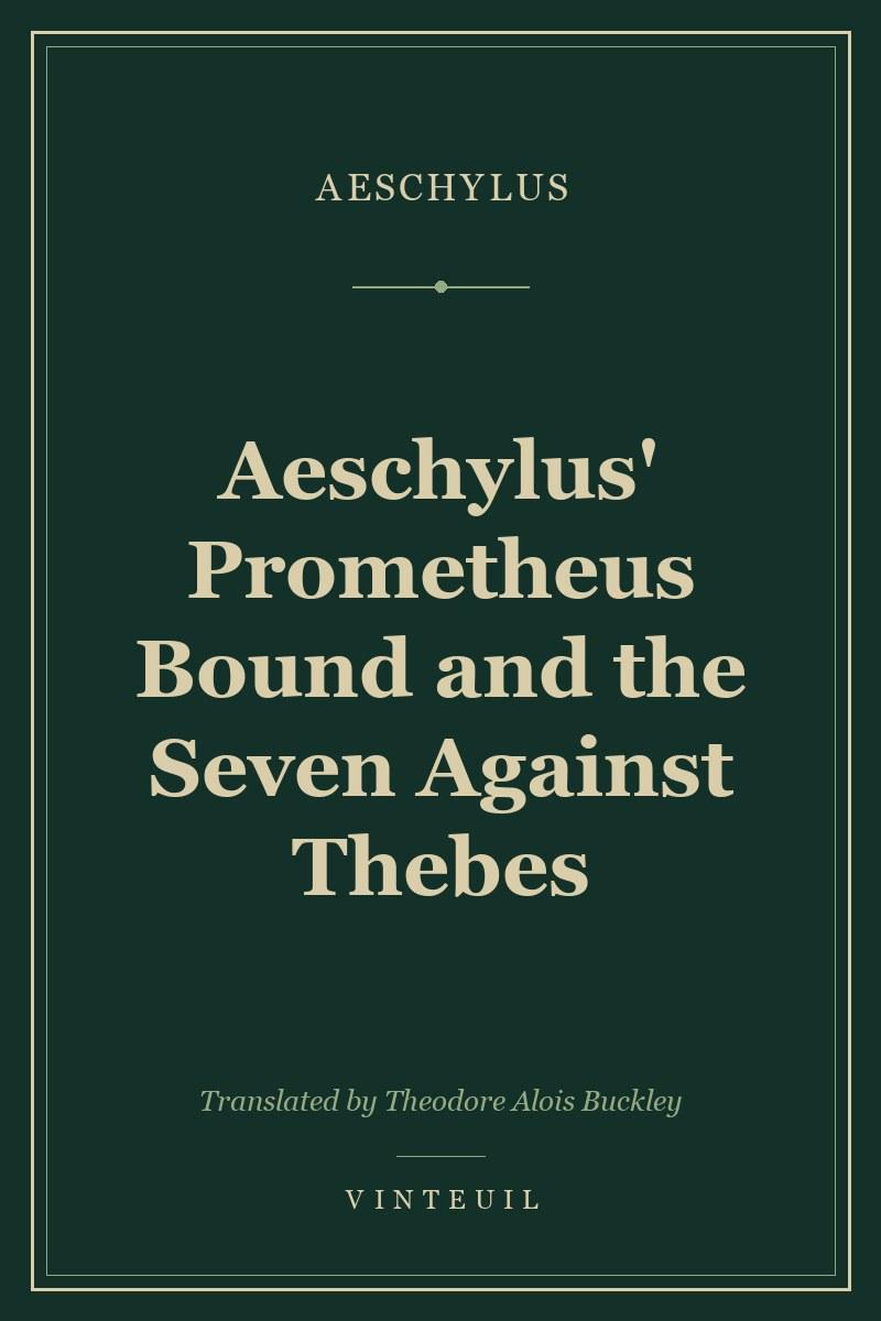 Aeschylus' Prometheus Bound and the Seven Against Thebes