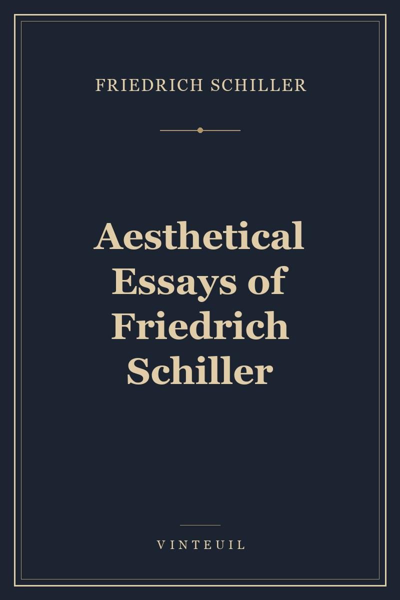 Aesthetical Essays of Friedrich Schiller cover