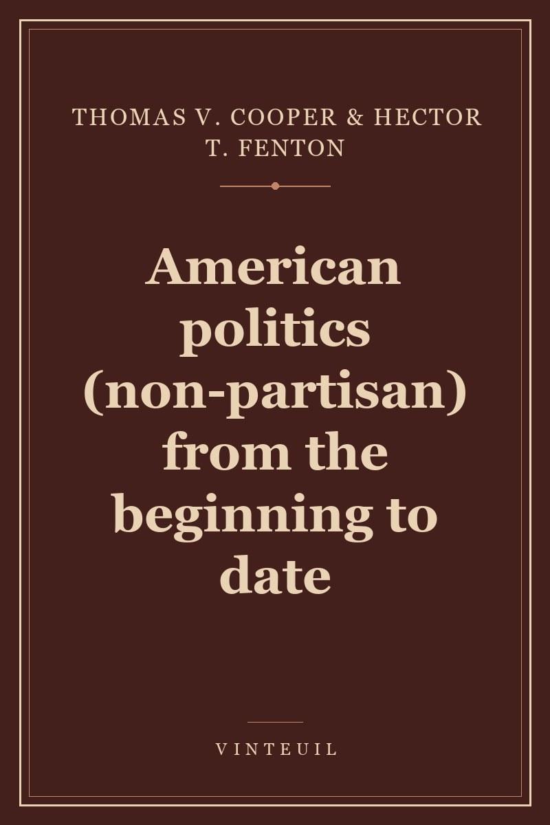 American politics (non-partisan) from the beginning to date cover