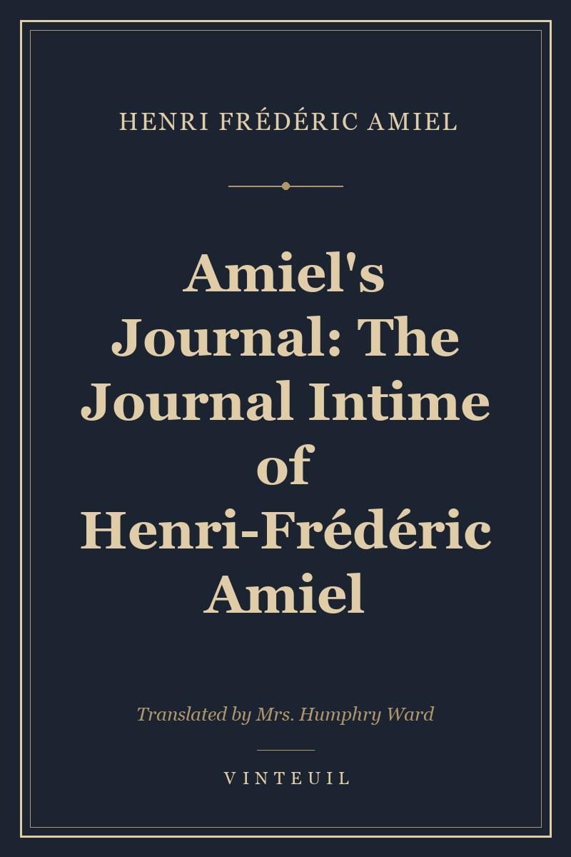 Amiel's Journal: The Journal Intime of Henri-Frédéric Amiel cover