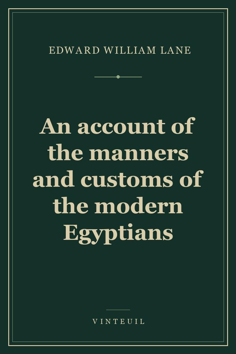 An account of the manners and customs of the modern Egyptians cover