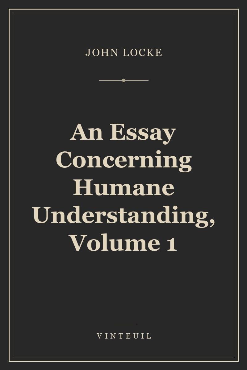 An Essay Concerning Humane Understanding, Volume 1 cover