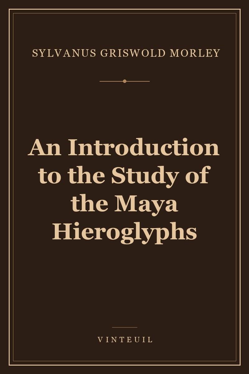 An Introduction to the Study of the Maya Hieroglyphs cover