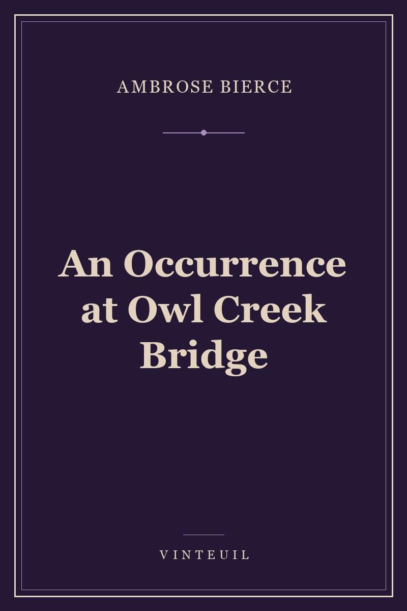 An Occurrence at Owl Creek Bridge