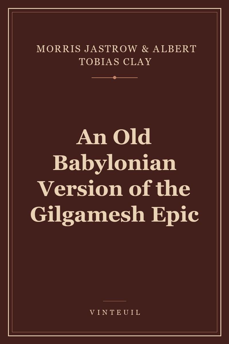 An Old Babylonian Version of the Gilgamesh Epic cover