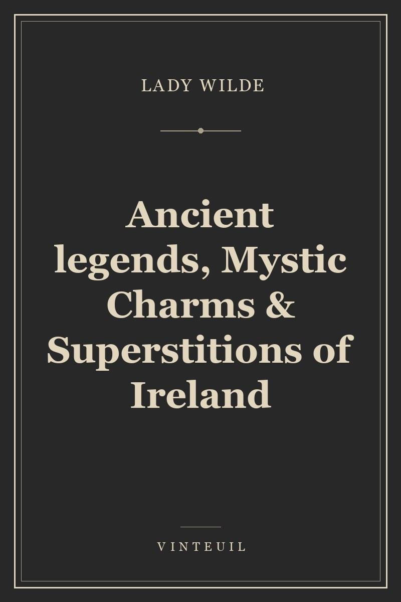 Ancient legends, Mystic Charms & Superstitions of Ireland cover