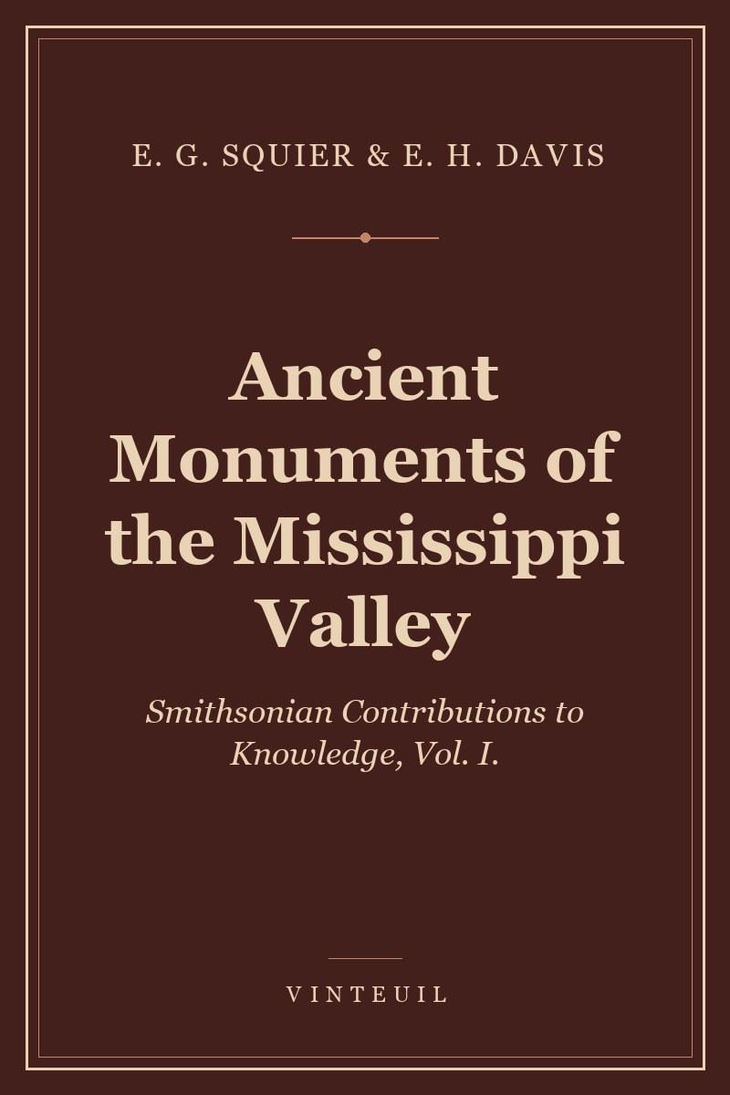 Ancient Monuments of the Mississippi Valley cover