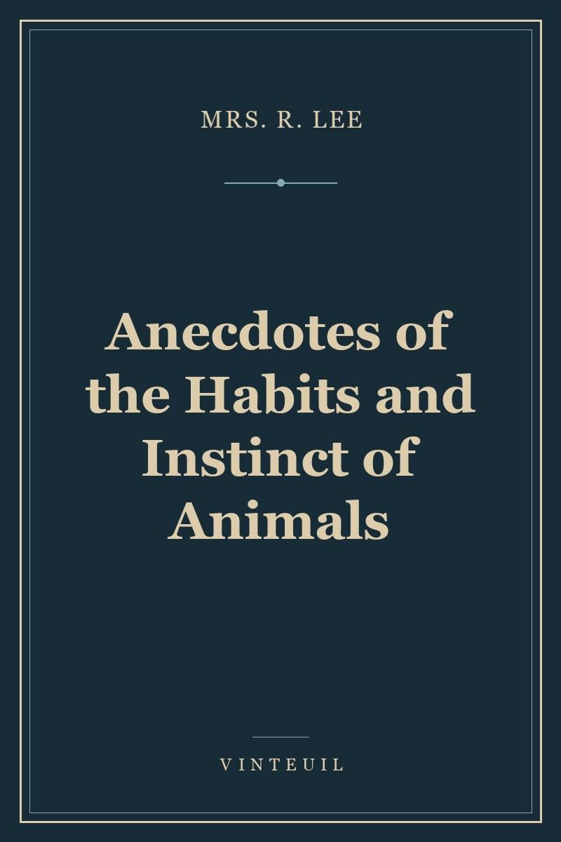 Anecdotes of the Habits and Instinct of Animals cover