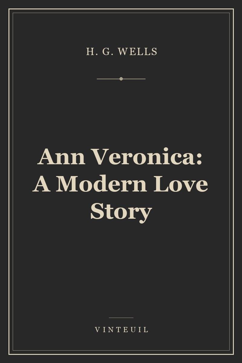 Ann Veronica: A Modern Love Story cover