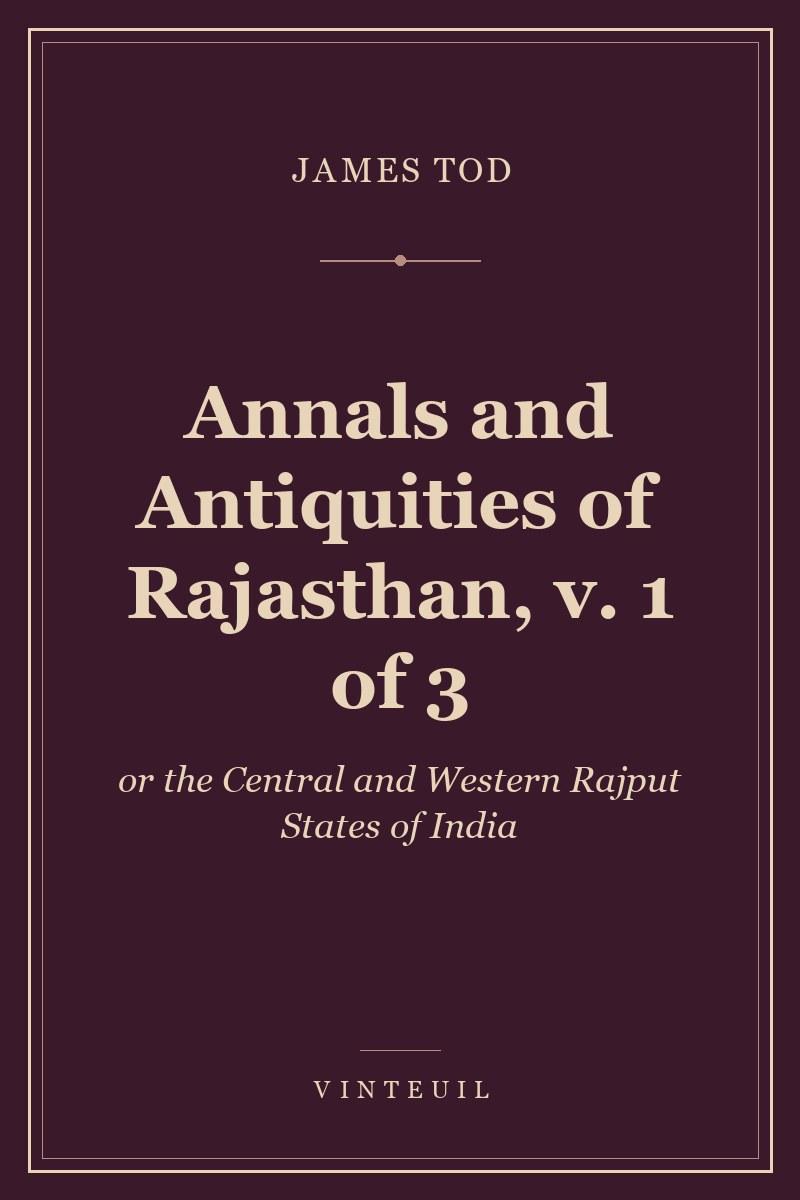 Annals and Antiquities of Rajasthan, v. 1 of 3 cover