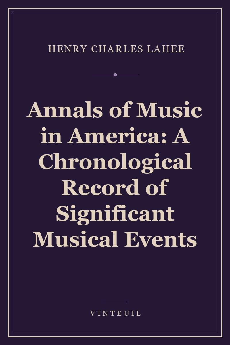 Annals of Music in America: A Chronological Record of Significant Musical Events cover