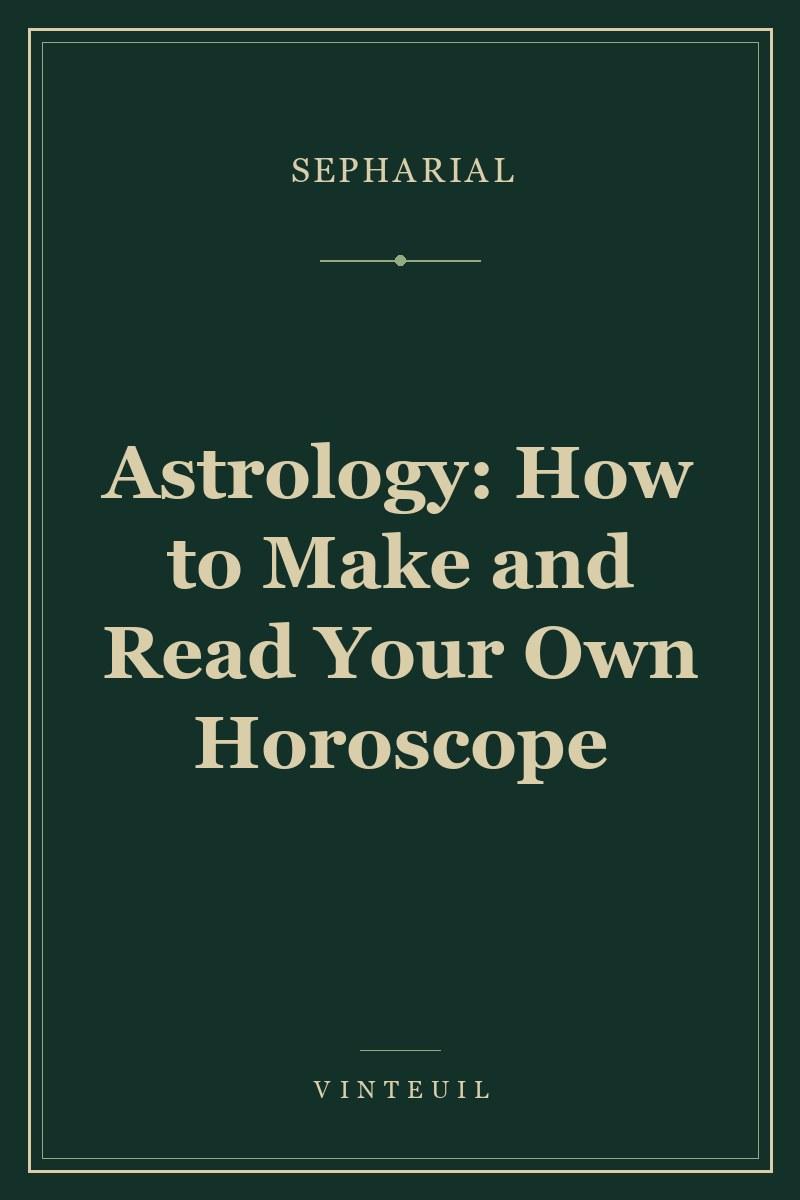 Astrology: How to Make and Read Your Own Horoscope cover