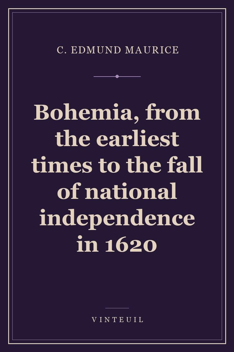 Bohemia, from the earliest times to the fall of national independence in 1620