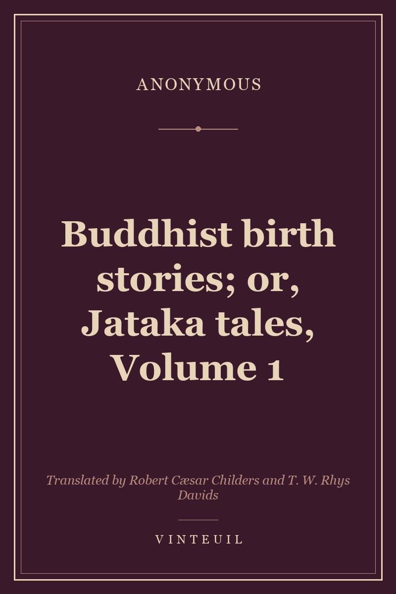 Buddhist birth stories; or, Jataka tales, Volume 1