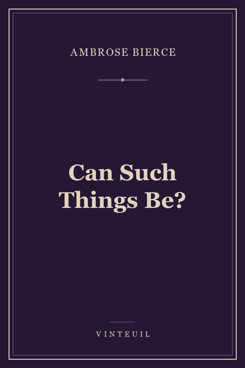Can Such Things Be?