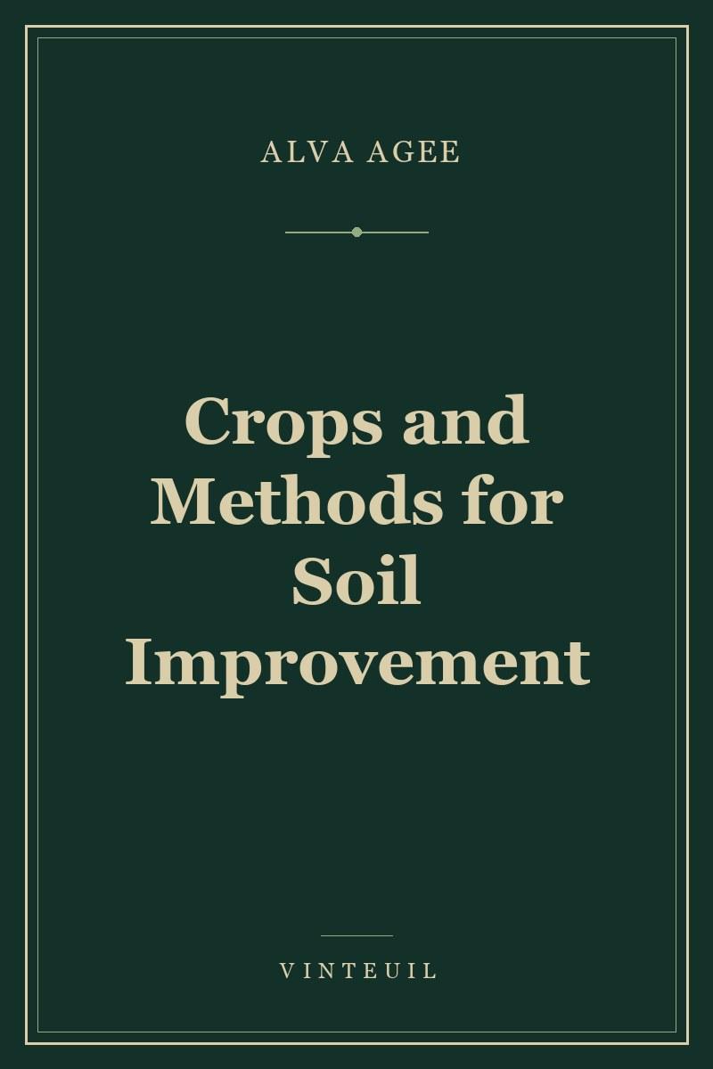 Crops and Methods for Soil Improvement