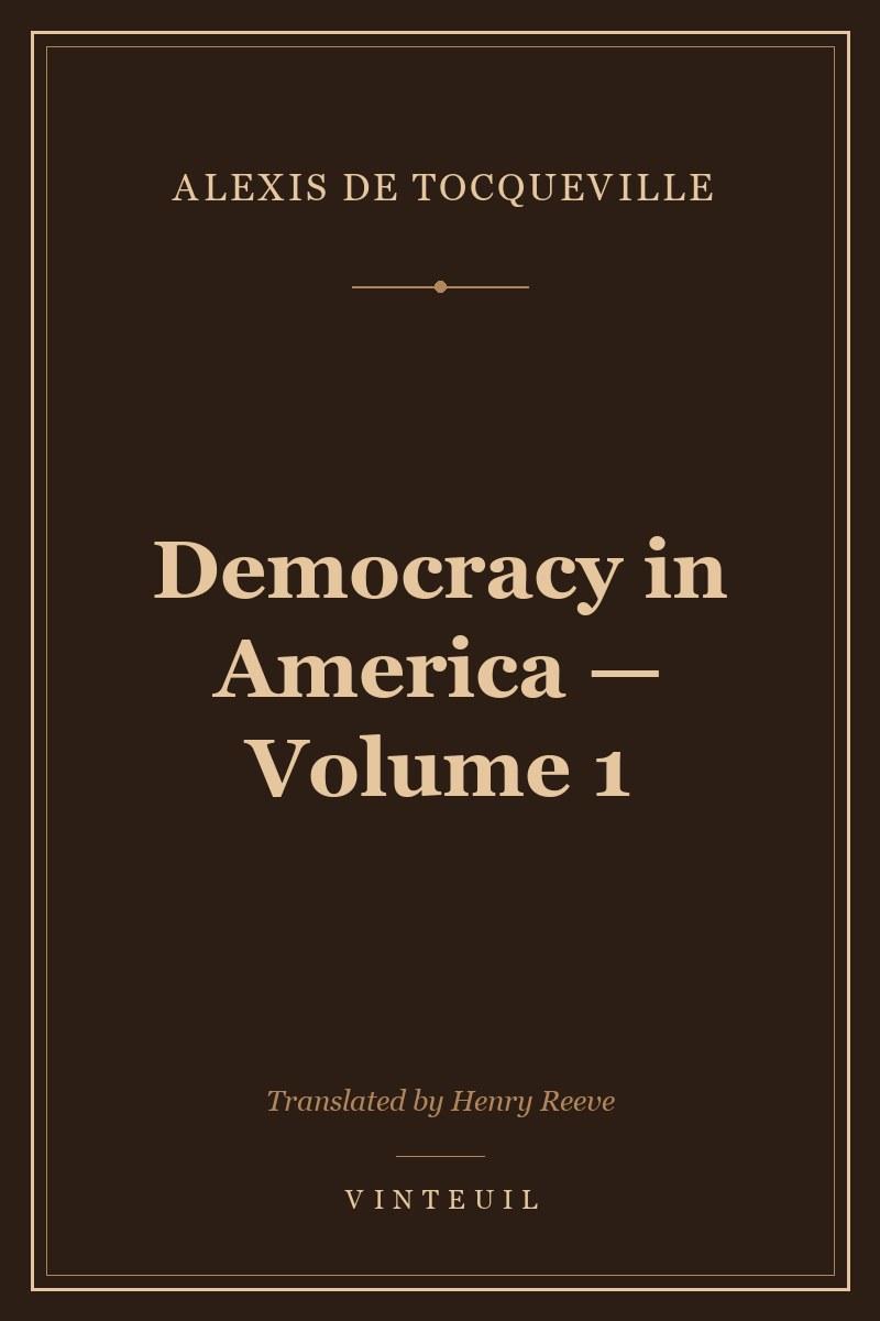 Democracy in America — Volume 1