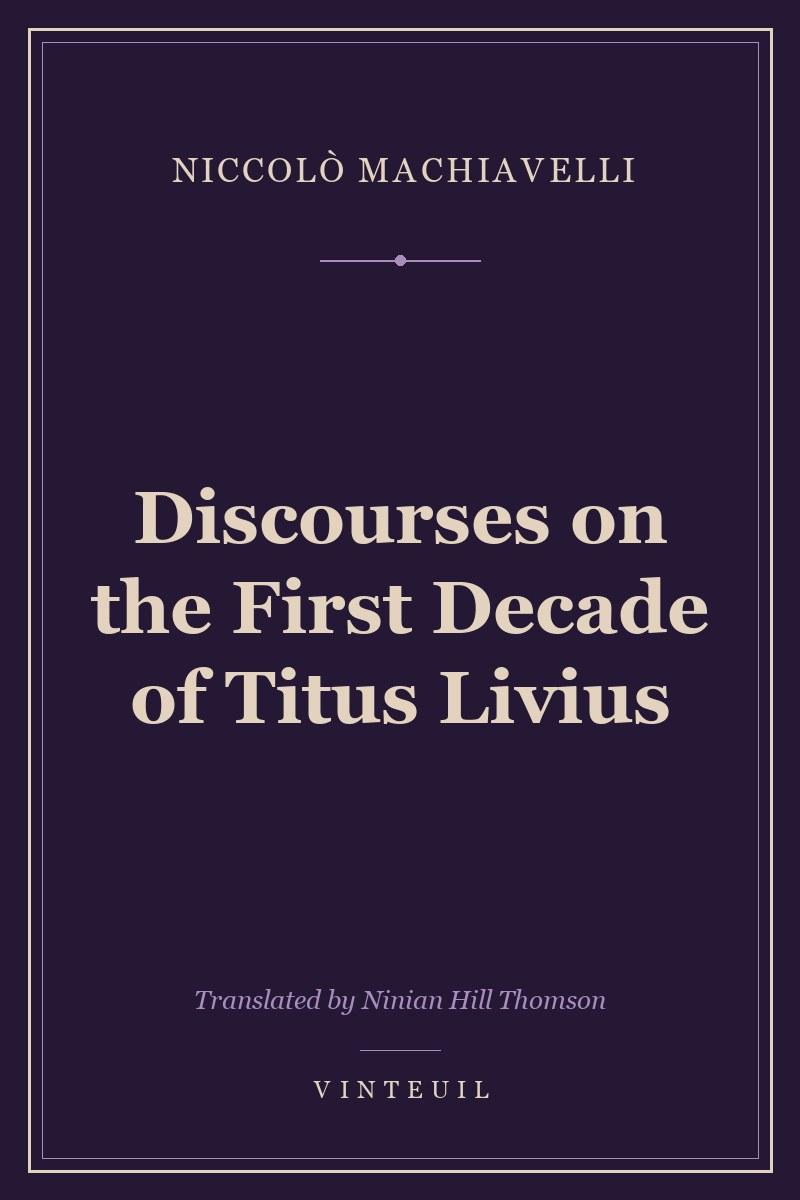 Discourses on the First Decade of Titus Livius cover