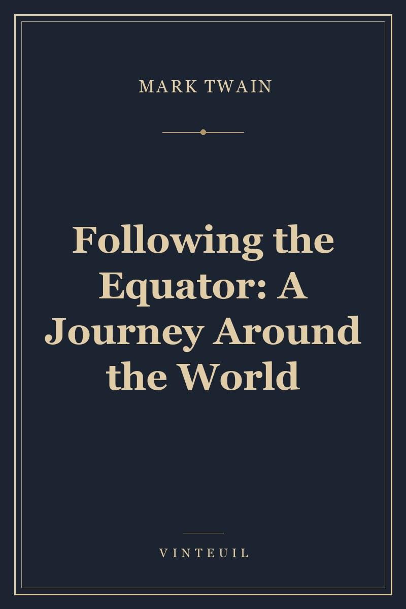 Following the Equator: A Journey Around the World cover