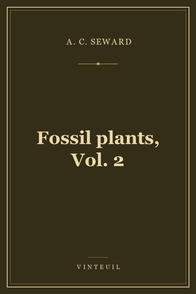 Fossil plants, Vol. 2