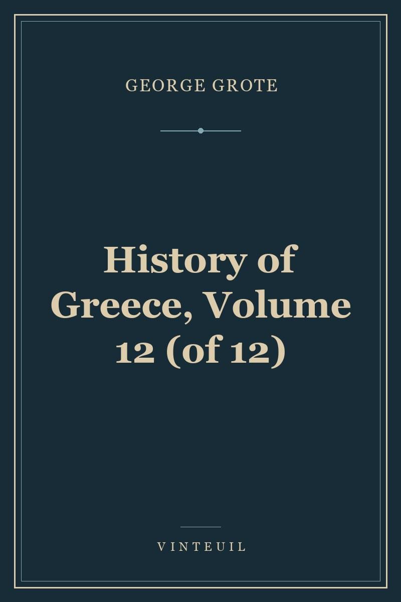History of Greece, Volume 12 (of 12) cover
