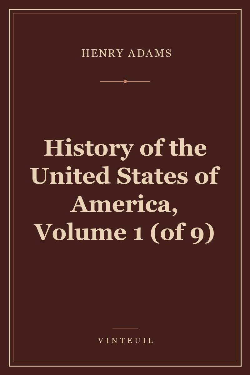 History of the United States of America, Volume 1 (of 9)