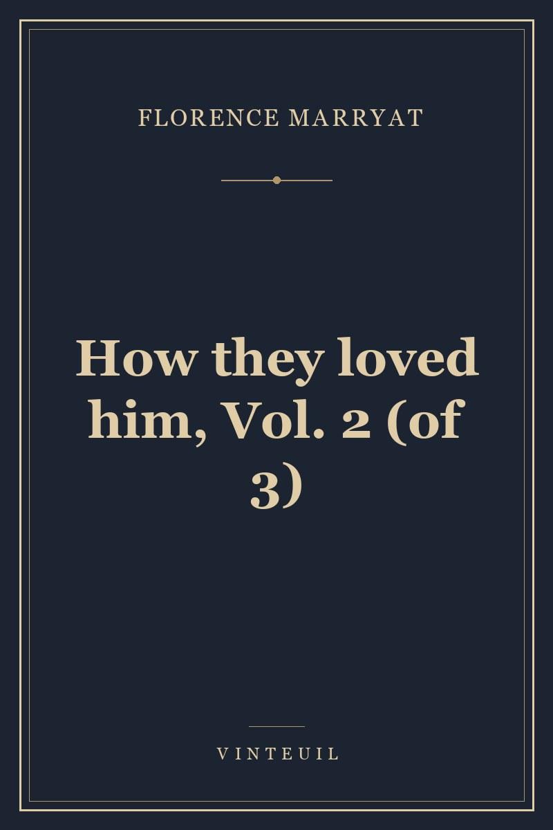 How they loved him, Vol. 2 (of 3) cover
