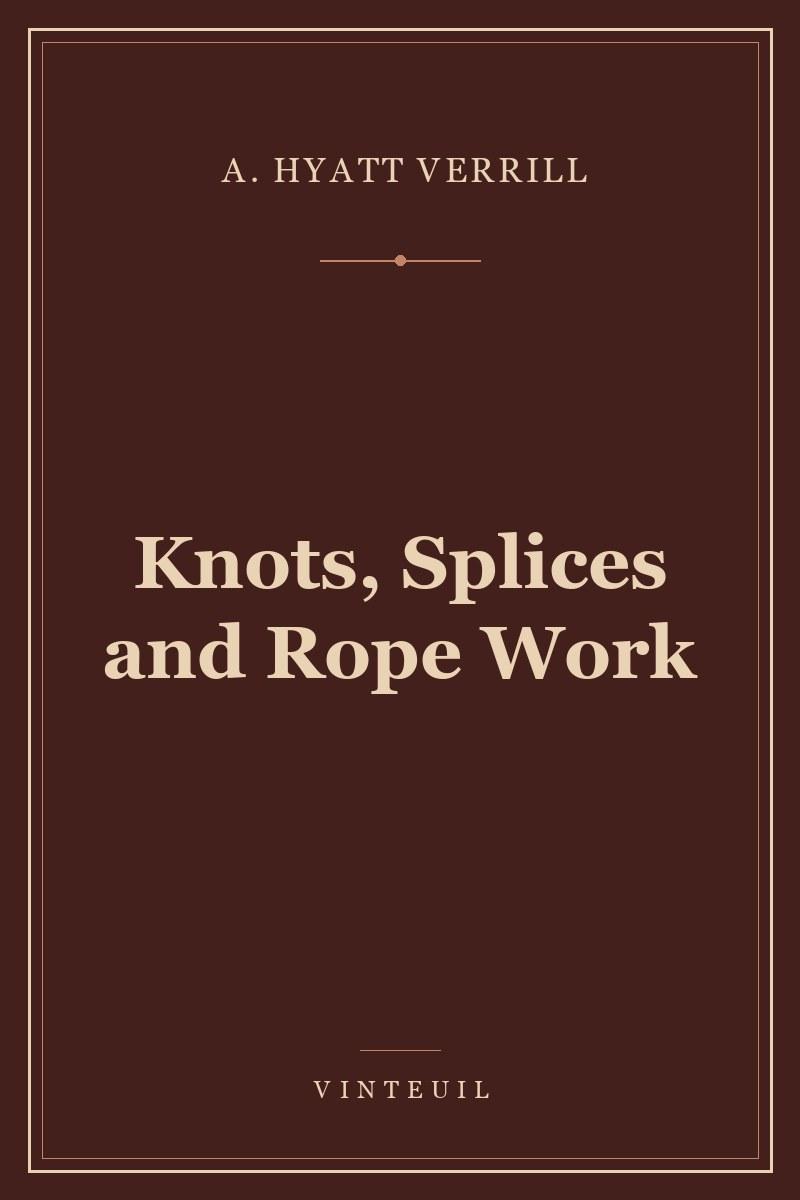 Knots, Splices and Rope Work