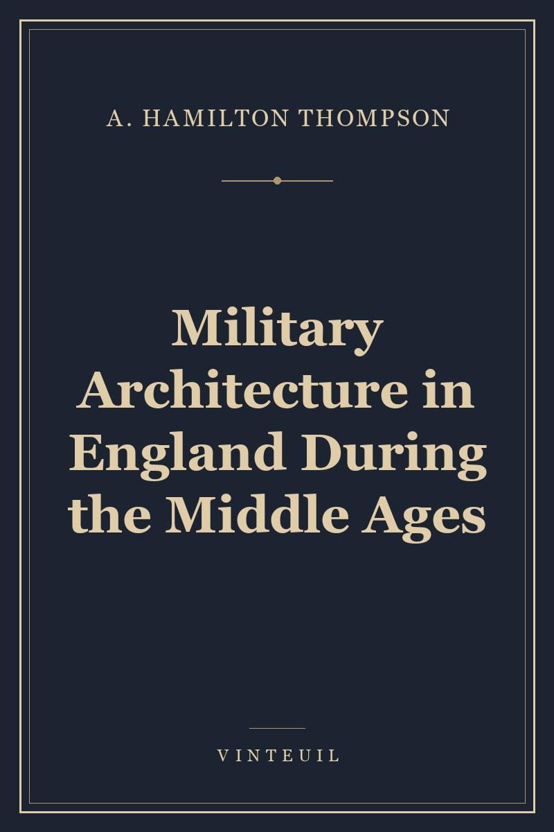 Military Architecture in England During the Middle Ages