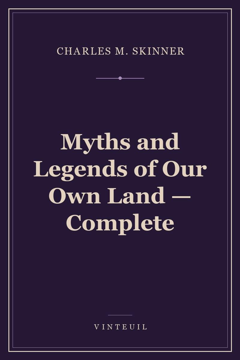 Myths and Legends of Our Own Land — Complete