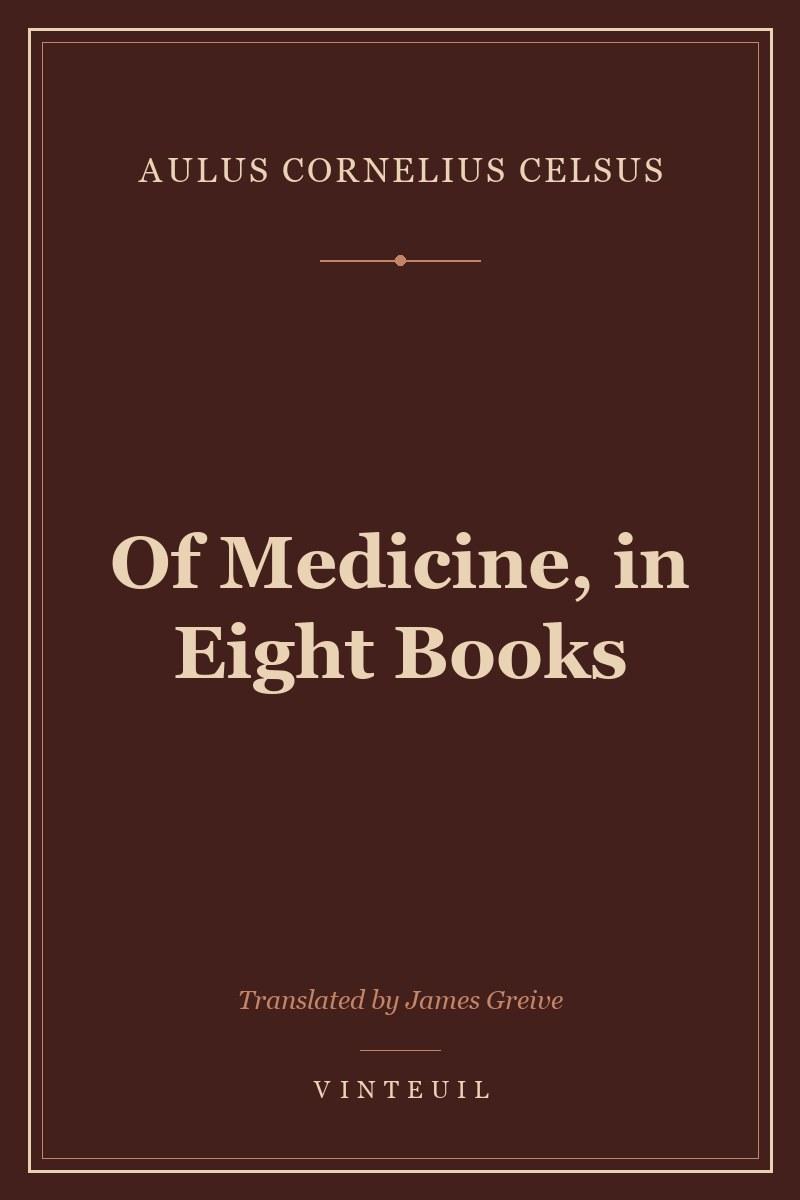 Of Medicine, in Eight Books
