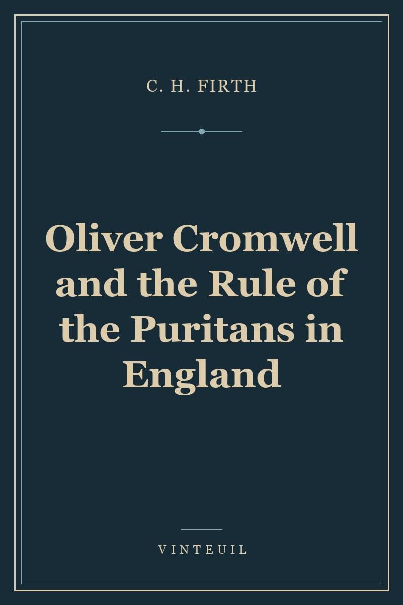 Oliver Cromwell and the Rule of the Puritans in England