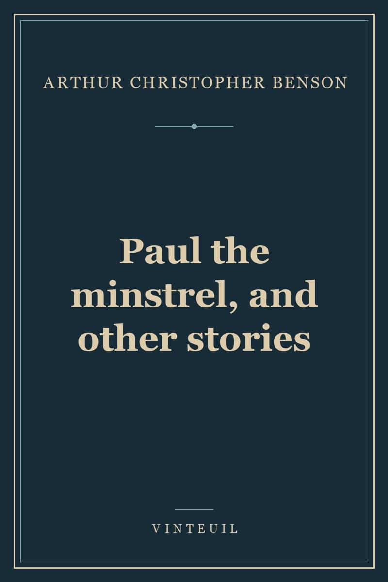 Paul the minstrel, and other stories