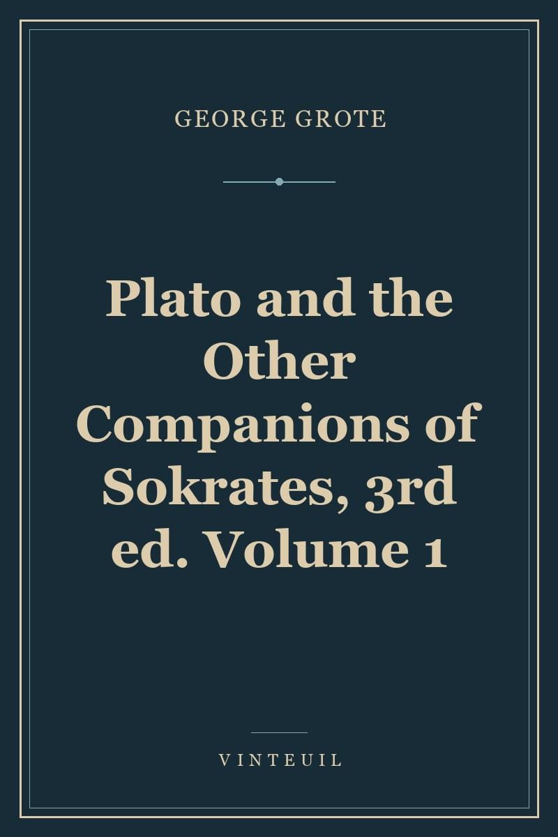 Plato and the Other Companions of Sokrates, 3rd ed. Volume 1 cover