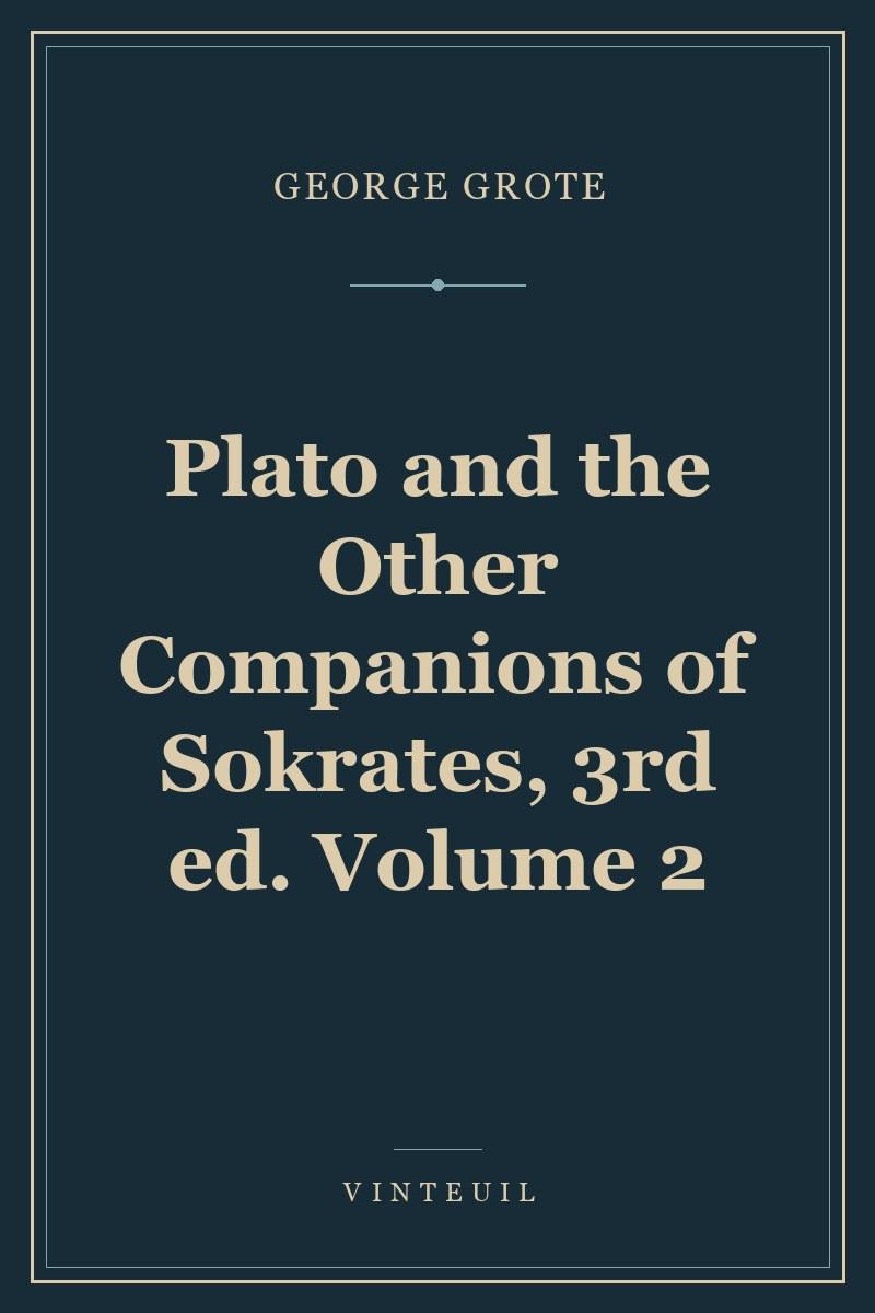 Plato and the Other Companions of Sokrates, 3rd ed. Volume 2 cover