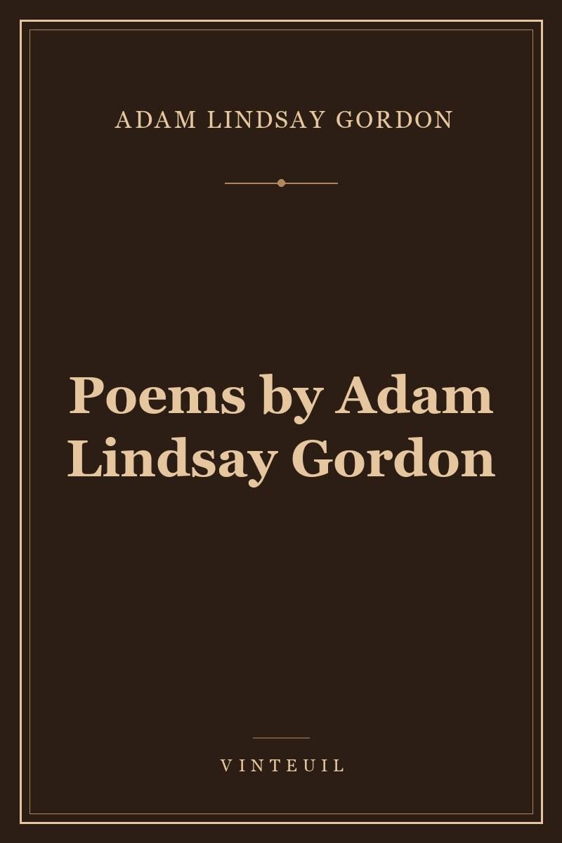 Poems by Adam Lindsay Gordon