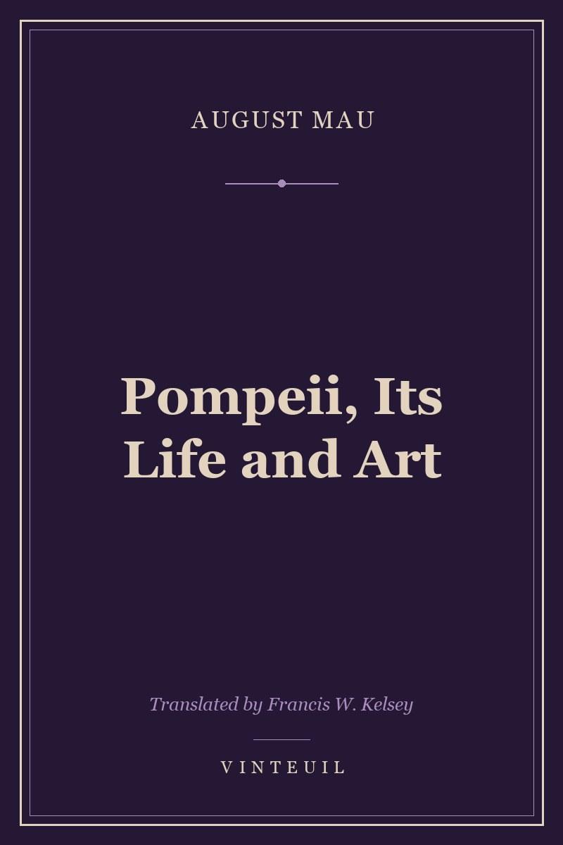 Pompeii, Its Life and Art