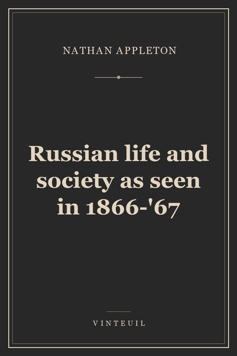 Russian life and society as seen in 1866-'67