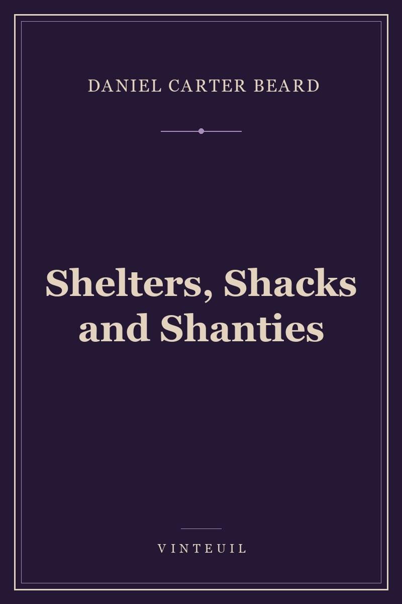 Shelters, Shacks and Shanties