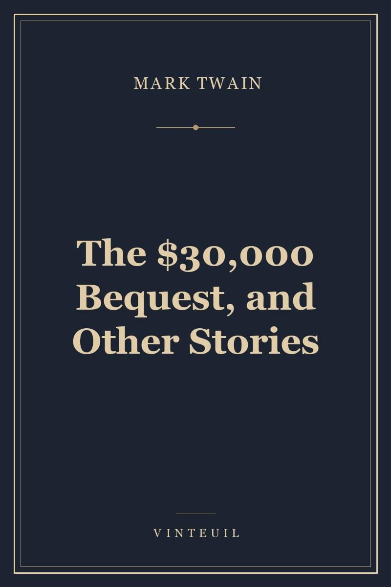 The $30,000 Bequest, and Other Stories