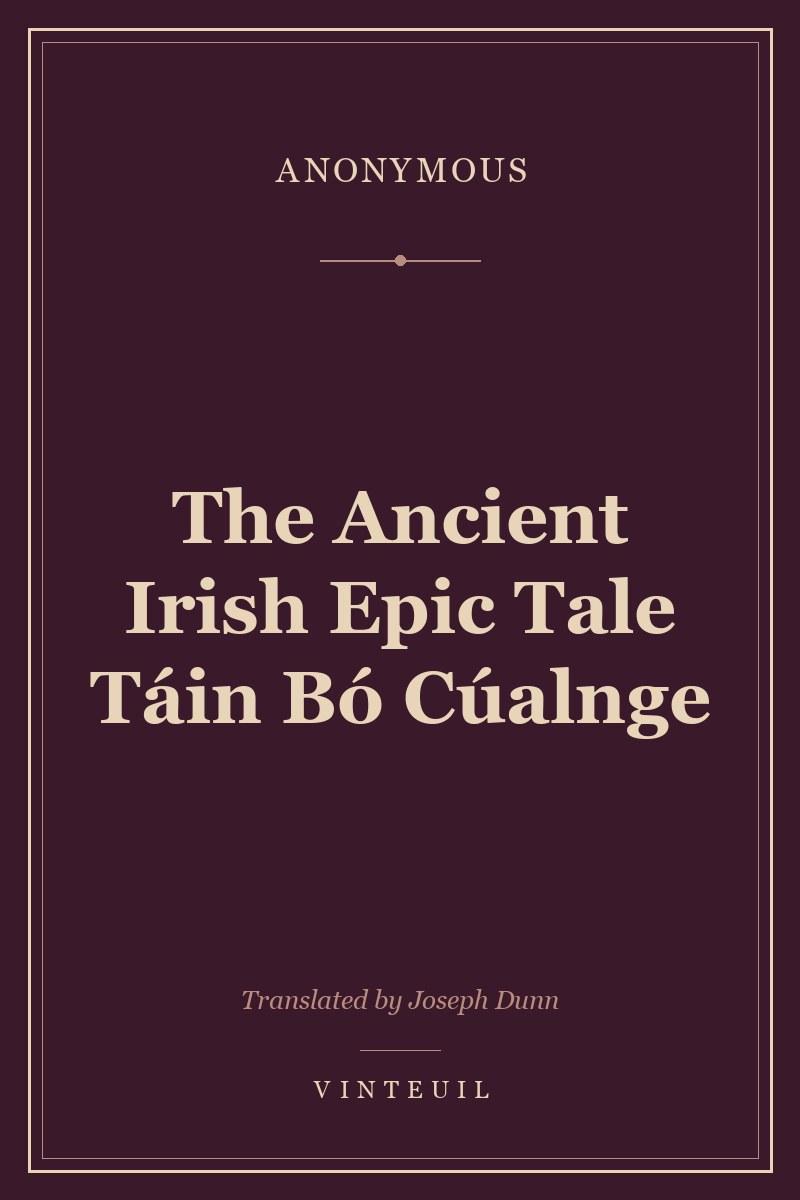 The Ancient Irish Epic Tale Táin Bó Cúalnge