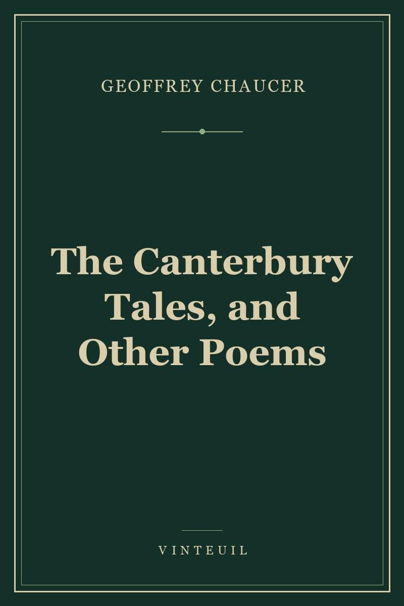 The Canterbury Tales, and Other Poems cover