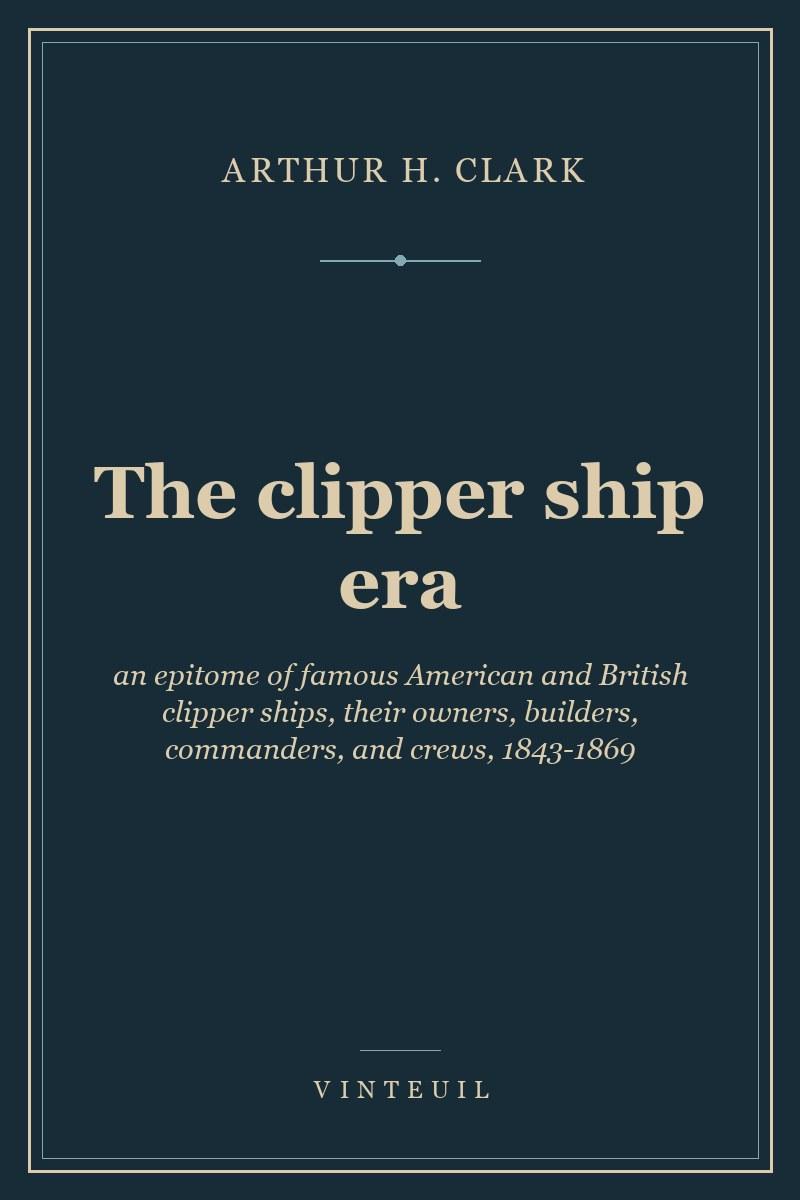 The clipper ship era
