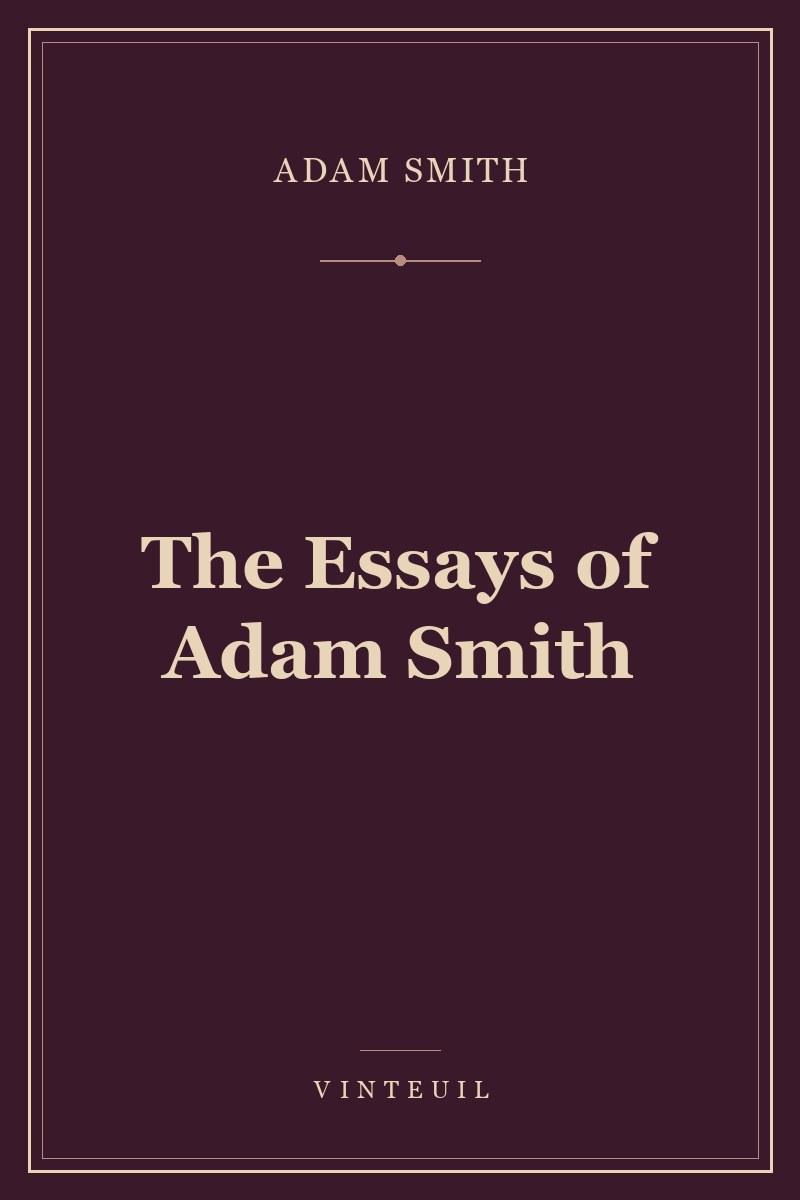The Essays of Adam Smith