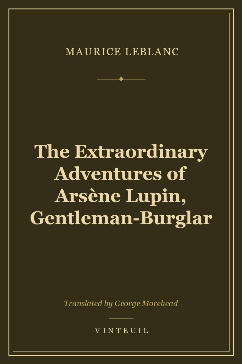 The Extraordinary Adventures of Arsène Lupin, Gentleman-Burglar cover